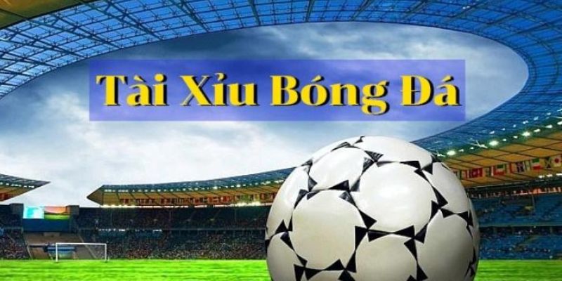Soi kèo tài xỉu bóng đá là gì hấp dẫn người chơi vì tiền thưởng hậu hĩnh.